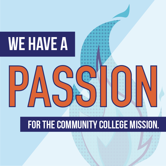 We have a passion for the community college mission.