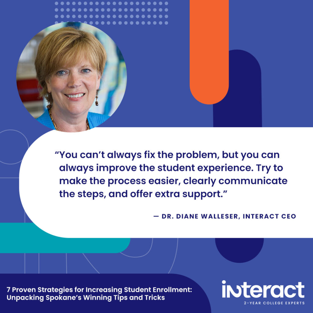 Image with quote: “You can’t always fix the problem, but you can always improve the student experience. Try to make the process easier, clearly communicate the steps, and offer extra support,” says Walleser. “Putting your students before your processes requires staff to be innovative and look at different solutions.”